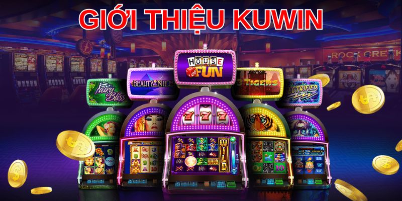 Thông tin tổng quát về sân chơi săn thưởng đỉnh cao Kuwin