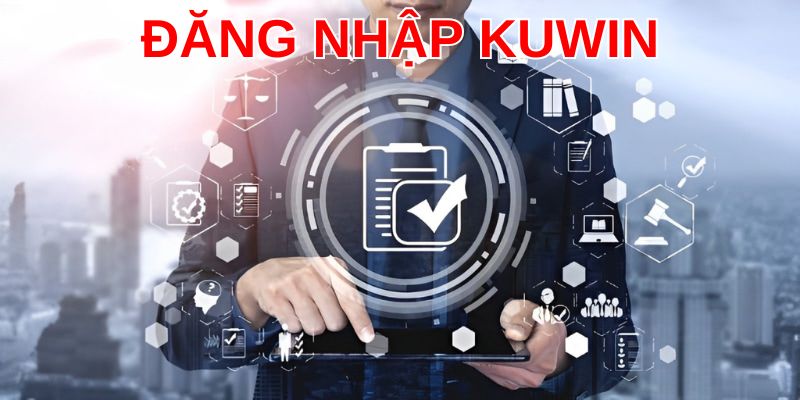 Những điều cần quan tâm khi đăng nhập Kuwin